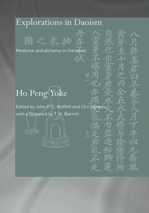 Explorations in Daoism (Medicine and Alchemy in Literature) by Ho Peng Yoke, 9780415691277