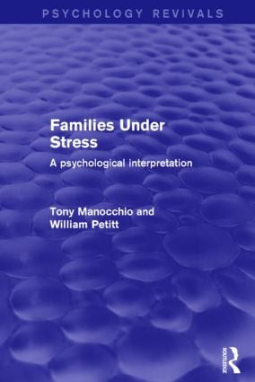 Families Under Stress (A Psychological Interpretation) by Tony Manocchio, William Petitt, 9781138890978