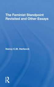The Feminist Standpoint Revisited, And Other Essays - 9780367307592 by Nancy C.M. Hartsock, 9780367307592