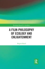 A Film-Philosophy of Ecology and Enlightenment by Rupert Read, 9780367664916