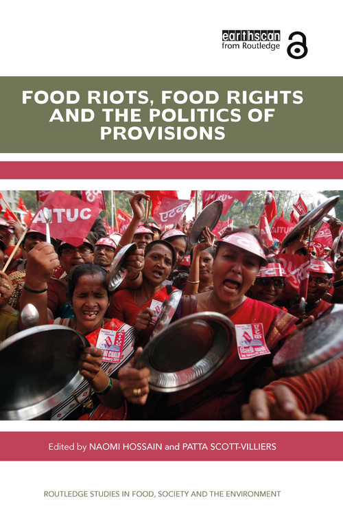 Food Riots, Food Rights and the Politics of Provisions by Naomi Hossain, Patta Scott-Villiers, 9780367352158