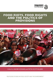 Food Riots, Food Rights and the Politics of Provisions by Naomi Hossain, Patta Scott-Villiers, 9780367352158