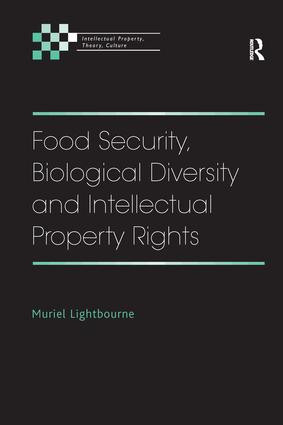 Food Security, Biological Diversity and Intellectual Property Rights by Muriel Lightbourne, 9781138267855