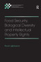 Food Security, Biological Diversity and Intellectual Property Rights by Muriel Lightbourne, 9781138267855
