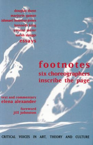 Footnotes (Six Choreographers Inscribe the Page) by Elena Alexander, Jill Johnston, Douglas Dunn, Marjorie Gamso, Ishmael Houston-Jones, Kenneth King, Yvonne Meier, Sarah Skaggs, 9789057010828