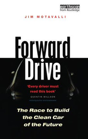 Forward Drive (The Race to Build the Clean Car of the Future) by Jim Motavalli, 9781138993075