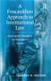 A Foucauldian Approach to International Law (Descriptive Thoughts for Normative Issues) by Leonard M. Hammer, 9781138277472