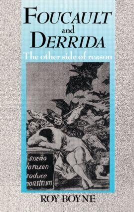 Foucault and Derrida (The Other Side of Reason) by Roy Boyne, 9780415119160