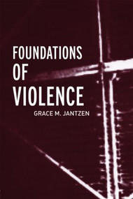 Foundations of Violence by Grace M Jantzen, Grace M. Jantzen, 9780415290333