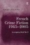 French Crime Fiction, 1945-2005 (Investigating World War II) by Margaret-Anne Hutton, 9781138274969