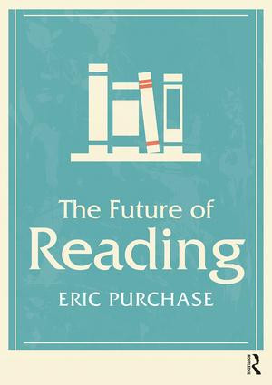 The Future of Reading by Eric Purchase, 9781138319523