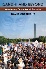 Gandhi and Beyond (Nonviolence for an Age of Terrorism) by David Cortright, 9781594512667