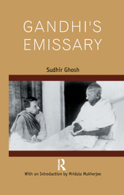 Gandhi's Emissary by Sudhir Ghosh, 9780367176174