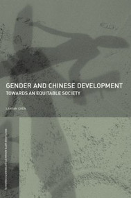 Gender and Chinese Development (Towards an Equitable Society) by Lanyan Chen, 9780415467230