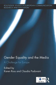 Gender Equality and the Media (A Challenge for Europe) by Karen Ross, Claudia Padovani, 9781138319806