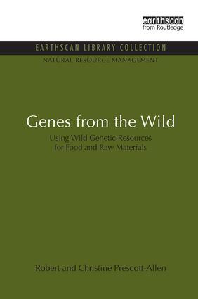 Genes from the Wild (Using Wild Genetic Resources for Food and Raw Materials) by Robert Prescott-Allen, Christine Prescott-Allen, 9781138928800