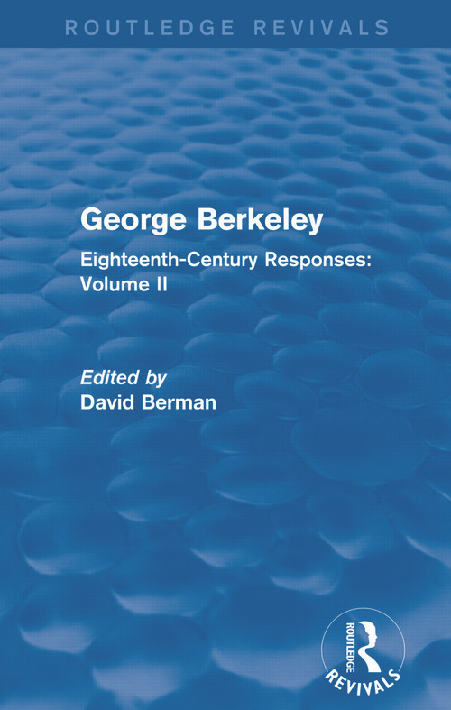 George Berkeley (Routledge Revivals) (Eighteenth-Century Responses: Volume II) by David Berman, 9780415736435