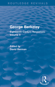 George Berkeley (Routledge Revivals) (Eighteenth-Century Responses: Volume II) by David Berman, 9780415736435