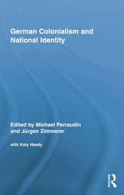 German Colonialism and National Identity by Michael Perraudin, Juergen Zimmerer, 9781138868083