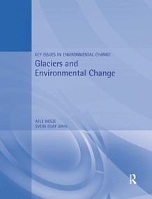 Glaciers and Environmental Change by Atle Nesje, Svein Olat Dahl, 9780340706343
