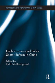 Globalization and Public Sector Reform in China by Kjeld Erik Brødsgaard, 9780415788069
