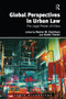 Global Perspectives in Urban Law (The Legal Power of Cities) by Nestor M. Davidson, Geeta Tewari, 9780367664039
