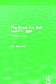 The Good, the Bad and the Ugly (Routledge Revivals) by Rod Hackney, 9781138781290