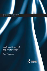 A Green History of the Welfare State by Tony Fitzpatrick, 9780367030186