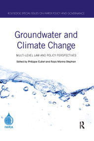 Groundwater and Climate Change (Multi-Level Law and Policy Perspectives) by Philippe Cullet, Raya Marina Stephan, 9780367589301