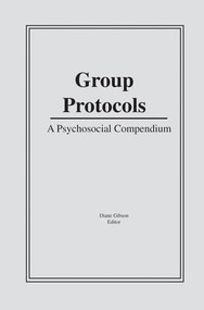 Group Protocols (A Psychosocial Compendium) by Diane Gibson, 9781138881822