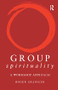 Group Spirituality (A Workshop Approach) by Roger Grainger, 9781583919170