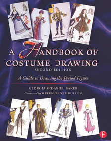 A Handbook of Costume Drawing (A Guide to Drawing the Period Figure for Costume Design Students) by Georgia Baker, 9780240804033