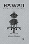 Hawaii (The Past, Present and Future of Its Island) by Manley Hopkins, 9781138975811
