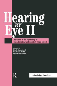 Hearing Eye II (The Psychology Of Speechreading And Auditory-Visual Speech) by Douglas Burnham, Ruth Campbell, 9781138877146