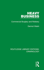Heavy Business (Commercial Burglary and Robbery) - 9780367136215 by Dermot Walsh, 9780367136215