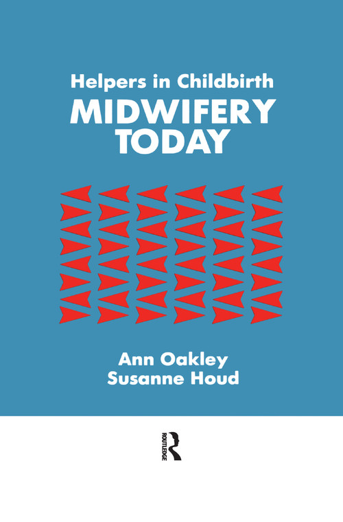 Helpers In Childbirth (Midwifery Today) by Ann Oakley, Susanne Houd, 9781138992177