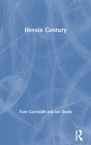 Heroin Century by Tom Carnwath, Ian Smith, 9780415278997