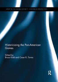 Historicizing the Pan-American Games by Bruce Kidd, Cesar Torres, 9780367075972