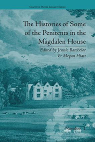 The Histories of Some of the Penitents in the Magdalen House by Jennie Batchelor, Megan Hiatt, 9781138235922