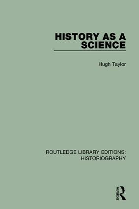 History As A Science by Hugh Taylor, 9781138640085