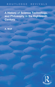 A History of Science Technology and Philosophy in the 18th Century by Abraham Wolf, 9780367181345