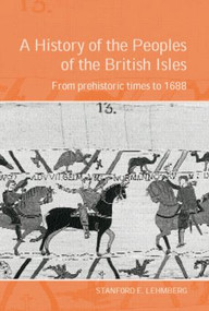 A History of the Peoples of the British Isles: From Prehistoric Times to 1688 by Stanford Lehmberg, 9780415302296