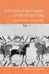 A History of the Peoples of the British Isles: From Prehistoric Times to 1688 by Stanford Lehmberg, 9780415302296