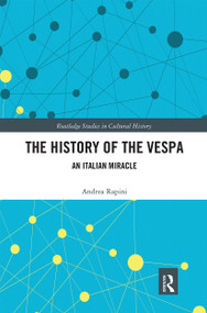 The History of the Vespa (An Italian Miracle) - 9780367662257 by Andrea Rapini, 9780367662257