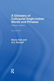 Hobson-Jobson (Glossary of Colloquial Anglo-Indian Words And Phrases) by A. C. Burnell, Henry Yule, 9781138971899