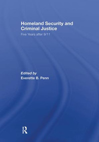 Homeland Security and Criminal Justice (Five Years After 9/11) by Everette B. Penn, 9781138882003