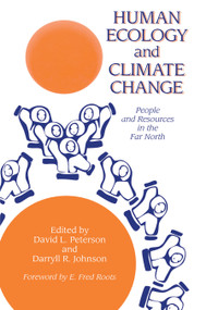 Human Ecology And Climatic Change (People And Resources In The Far North) by David L. Peterson, Darryll R. Johnson, 9781138972087