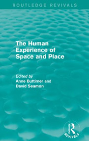 The Human Experience of Space and Place by Anne Buttimer, David Seamon, 9781138924710