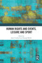 Human Rights and Events, Leisure and Sport by Jayne Caudwell, Darragh McGee, 9780367582883