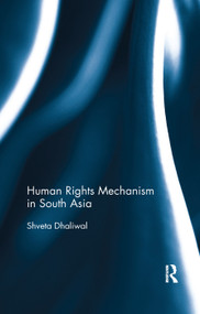 Human Rights Mechanism in South Asia by Shveta Dhaliwal, 9780367177362